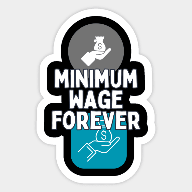 minimum wage forever Sticker by segismundoart